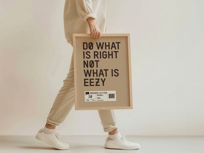 Do What Is Right, Not What Is Easy