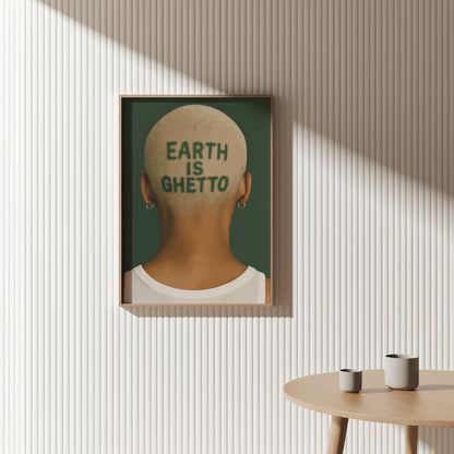 Earth Is Ghetto Poster – Bold Statement Wall Art Print